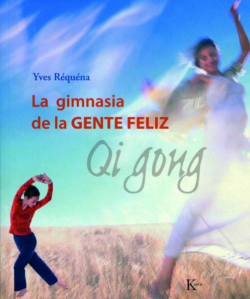 QI GONG GIMNASIA DE LA GENTE FELIZ | 9788472456143 | REQUENA,YVES