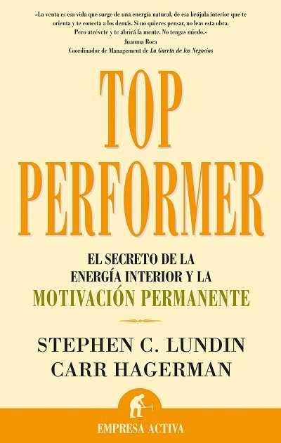 TOP PERFORMER. EL SECRETO DE LA ENERGIA INTERIOR Y LA MOTIVACION PERMANENTE | 9788496627215 | LUNDIN,STEPHEN HAGERMAN,CARR