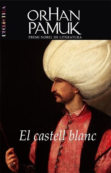 CASTELL BLANC (TRAD.CARLES MIRO) | 9788498241983 | PAMUK,ORHAN(NOBEL LITERATURA 2006)