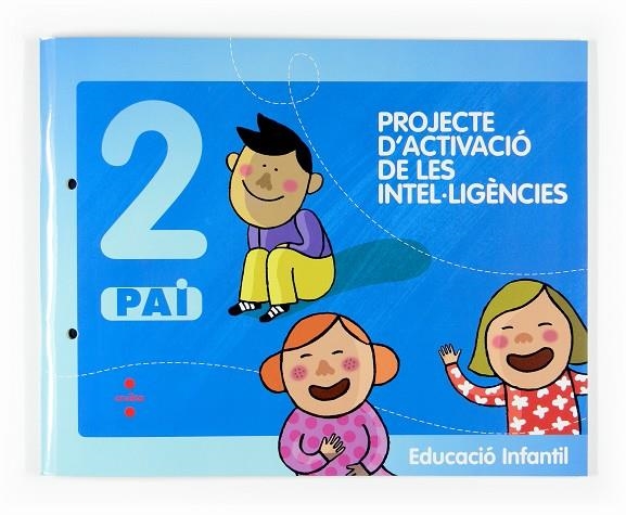 PAI PROJECTE D,ACTIVACIO DE LES INTEL-LIGENCIES P2 EDUCACIO INFANTIL | 9788466114660