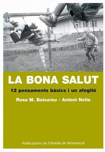 BONA SALUT. 12 PENSAMENTS BASICS I UN AFEGITO | 9788484159209 | NELLO,ANTONI BOIXAREU,ROSA MARIA