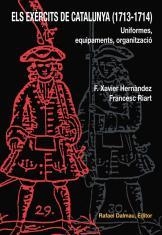 EXERCITS DE CATALUNYA 1713-1714 UNIFORMES EQUIPAMENT I ORGANITZACIO | 9788423207138 | HERNANDEZ,F.XAVIER RIART I JOU, FRANCESC