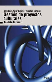 GESTION DE PROYECTOS CULTURALES. ANALISIS DE CASOS | 9788434467996 | BONET,LLUIS CASTAÑER,XAVIER FONT,JOSEP