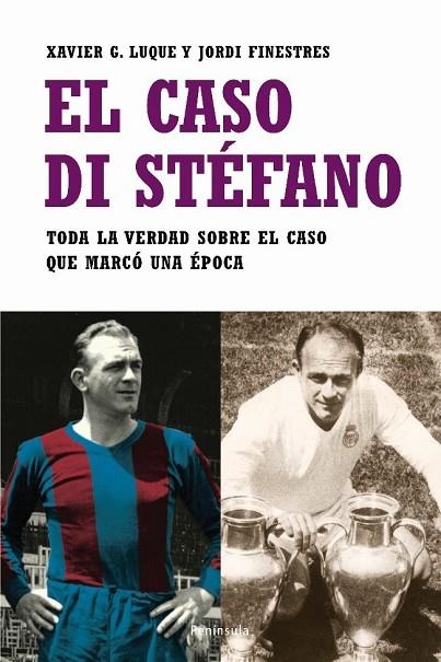 CASO DI STEFANO. TODA LA VERDAD SOBRE EL CASO QUE MARCO UNA EPOCA | 9788483077498 | FINESTRES,JORDI LUQUE,XAVIER G.