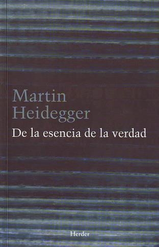 DE LA ESENCIA DE LA VERDAD | 9788425424892 | HEIDEGGER,MARTIN