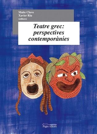 TEATRE GREC PERSPECTIVES CONTEMPORANIES | 9788497795371 | CLAVO,MAITE RIU,XAVIER