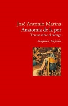 ANATOMIA DE LA POR UN TRACTAT SOBRE EL CORATGE | 9788497872362 | MARINA,JOSE ANTONIO