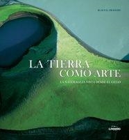 TIERRA COMO ARTE LA NATURALEZA VISTA DESDE EL CIELO | 9788497854092 | FRANCKE,KLAUS D.