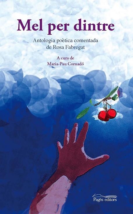 MEL PER DINTRE (ANTOLOGIA POETICA COMENTADA DE ROSA FABREGAT) | 9788497795661 | CORNADO,MARIA-PAU