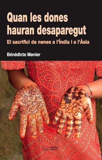 QUAN LES DONES HAURAN DESAPAREGUT. EL SACRIFICI DE NENES A L,INDIA I A L,ASIA | 9788497795050 | MANIER,BENEDICTE