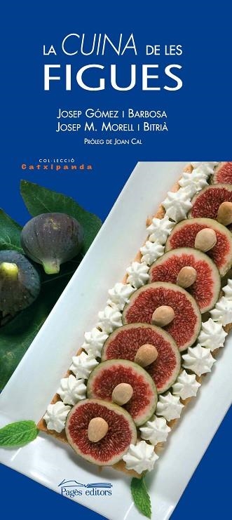 CUINA DE LES FIGUES | 9788497795753 | MORELL I BITRIA JOSEP M GOMEZ I BARBOSA,JOSEP