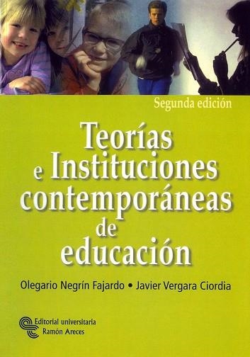 TEORIAS E INSTITUCIONES CONTEMPORANEAS DE EDUCACION | 9788480046459 | NEGRIN FAJARDO,OLEGARIO VERGARA CIORDIA,JAVIER