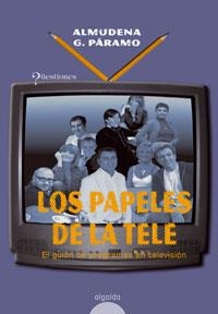 PAPELES DE LA TELE | 9788476479681 | PARAMO,ALMUDENA G.