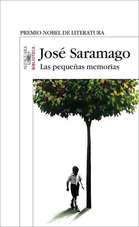 PEQUEÑAS MEMORIAS | 9788420471297 | SARAMAGO,JOSE (NOBEL LITERATURA 1998)