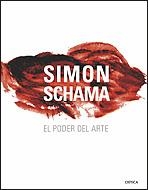 PODER DEL ARTE. OCHO GENIOS. OCHO VIDAS QUE CAMBIARON LA HISTORIA DEL ARTE | 9788484328728 | SCHAMA,SIMON