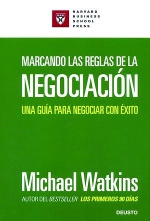 MARCANDO LAS REGLAS DE LA NEGOCIACION. UNA GUIA PARA NEGOCIAR CON EXITO | 9788423424580 | WATKINS,MICHAEL