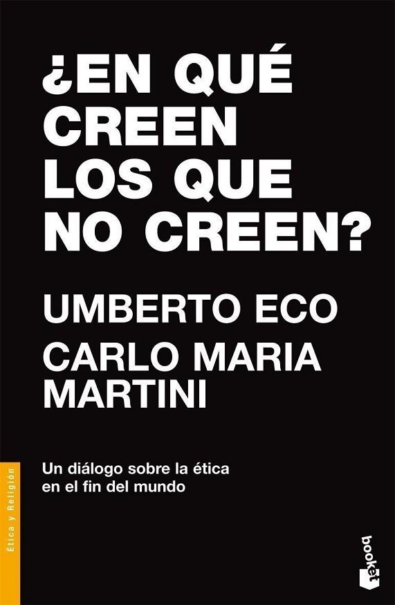 EN QUIEN CREEN LOS QUE NO CREEN?UN DIALOGO SOBRE ETICA... | 9788484605270 | MARTINI,CARLO MARIA ECO,UMBERTO