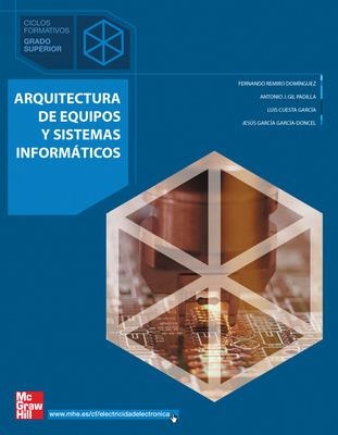 ARQUITECTURA DE EQUIPOS Y SISTEMAS INFORMATICOS | 9788448199401 | REMIRO DOMINGUEZ,FERNANDO GIL PADILLA,ANTONIO J. CUESTA GARCIA,LUIS GARCIA GARCIA-DONCEL,JESUS