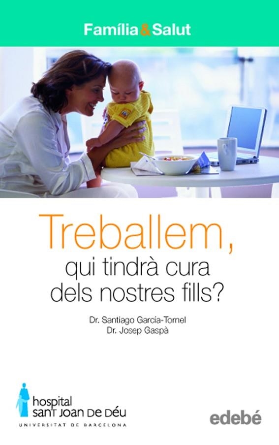 TREBALLEM QUI TINDRA CURA DELS NOSTRES FILLS? | 9788423683024 | GARCIA-TORNEL,SANTIAGO GASPA,JOSEP