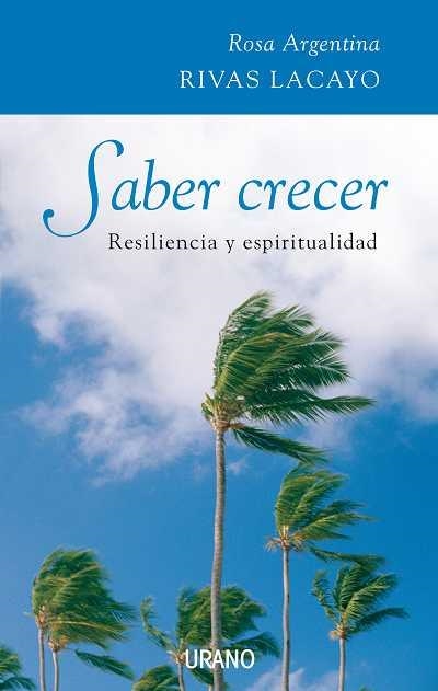 SABER CRECER,RESILIENCIA Y ESPIRITUALIDAD | 9788479536435 | LACAYO,RIVAS ARGENTINA,ROSA