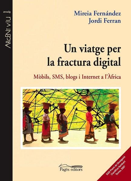 UN VIATGE PER LA FRACTURA DIGITAL,MOBILS,SMS,BLOGS I INTERNET A L,AFRICA | 9788497795630 | FERNANDEZ,MIREIA FERRAN,JORDI