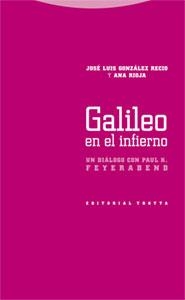 GALILEO EN EL INFIERNO,UN DIALOGO CON PAUL K.FEYERABEND | 9788481649178 | RIOJA,ANA GONZALEZ RECIO,JOSE LUIS