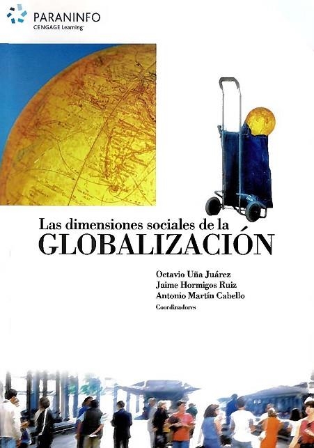 DIMENSIONES SOCIALES DE LA GLOBALIZACION | 9788497325752 | UÑA JUAREZ,OCTAVIO HORMIGOS RUIZ,JAIME MARTIN CABELLO,ANTONIO