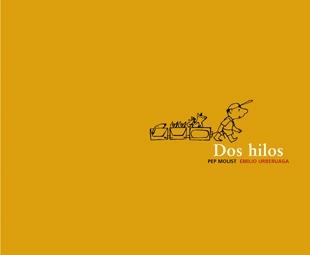 DOS HILOS,(PREMIO HOSPITAL S.JOAN DE DEU 2007) | 9788424626440 | URBERUAGA,EMILIO MOLIST,PEP