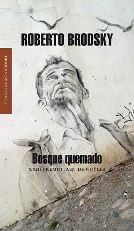 BOSQUE QUEMADO. XXIII PREMIO JAEN DE NOVELA | 9788439721208 | BRODSKY,ROBERTO