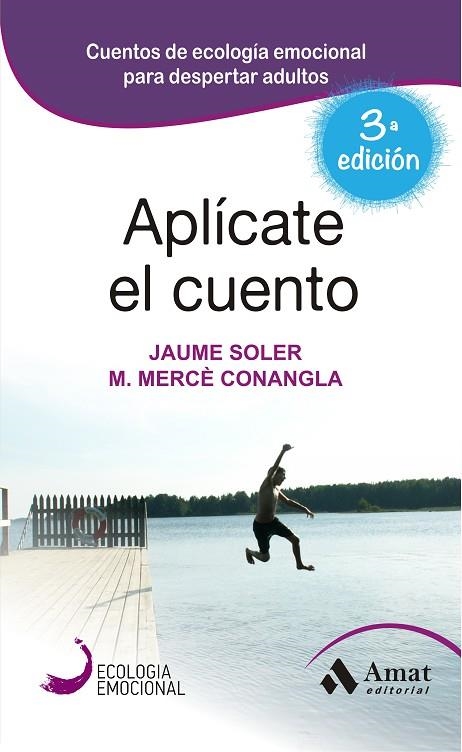 APLICATE EL CUENTO. CUENTOS DE ECOLOGIA EMOCIONAL PARA DESPERTAR ADULTOS | 9788497357135 | SOLER,JAUME CONANGLA,MERCE