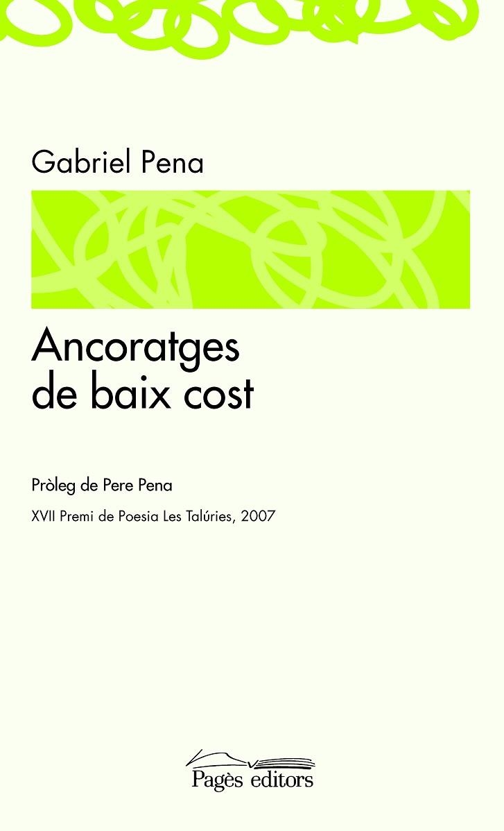 ANCORATGES DE BAIX COST (XVII PREMI POESIA LES TALURIES 2007) | 9788497795760 | PENA,GABRIEL