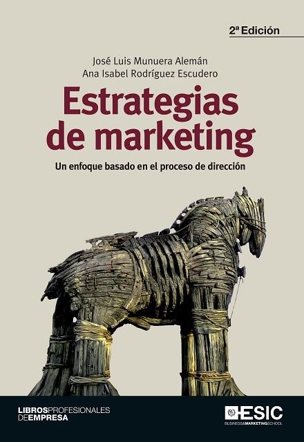 ESTRATEGIAS DE MARKETING. UN ENFOQUE BASADO EN EL PROCESO DE DIRECCION | 9788473568197 | MUNUERA ALEMAN,JOSE LUIS RODRIGUEZ ESCUDERO,ANA ISABEL