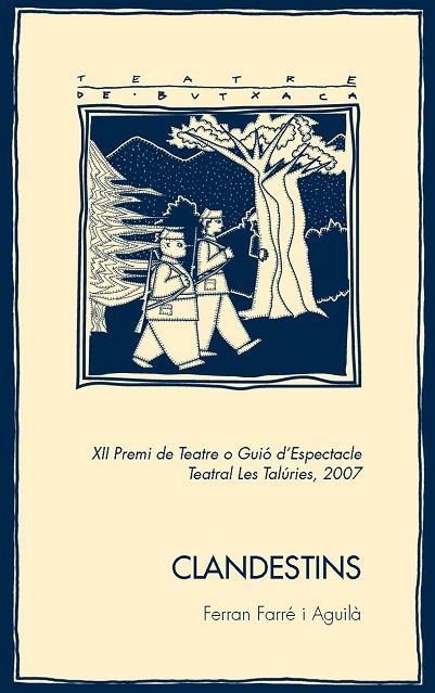 CLANDESTINS. (XII PREMI TEATRE LES TALURIES 2007) | 9788497795807 | FARRE I AGUILA,FERRAN