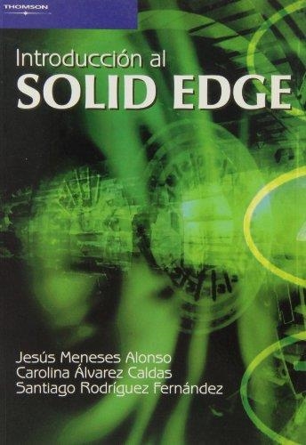 INTRODUCCION AL SOLID EDGE | 9788497324205 | MENESES ALONSO,JESUS ALVAREZ CALDAS,CAROLINA RODRIGUEZ FERNANDEZ,SANTIAGO