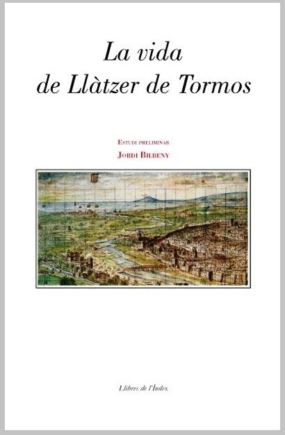 VIDA DE LLATZER DE TORMOS | 9788496563513 | BILBENY,JORDI