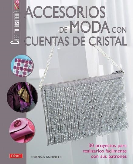 ACCESORIOS DE MODA CON CUENTAS DE CRISTAL | 9788496777682 | SCHMITT,FRANCK