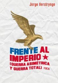 FRENTE AL IMPERIO GUERRA ASIMETRICA Y GUERRA TOTAL | 9788496797055 | VERSTRYNGE,JORGE