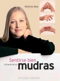 SENTIRSE BIEN A TRAVES DE LOS MUDRAS | 9788497770989 | MALA,MATTHIAS