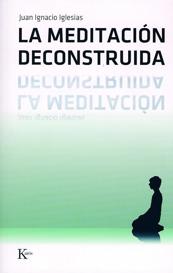 MEDITACION DECONSTRUIDA | 9788472456501 | IGLESIAS,JUAN IGNACIO