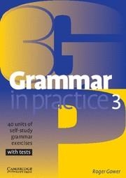 GRAMMAR IN PRACTICE 3 | 9780521540414 | GOWER,ROGER