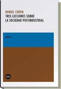 TRES LECCIONES SOBRE LA SOCIEDAD POSTINDUSTRIAL | 9788496859050 | COHEN,DANIEL