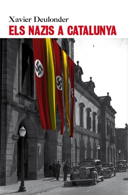 NAZIS A CATALUNYA | 9788496563544 | DEULONDER I CAMINS,XAVIER