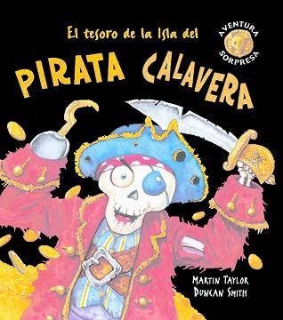 TESORO DE LA ISLA DEL PIRATA CALAVERA | 9788498252279 | TAYLOR,MARTIN SMITH,DUNCAN