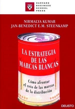 ESTRATEGIA DE LAS MARCAS BLANCAS. COMO AFRONTAR EL RETO DE LAS MARCAS DE LA DISTRIBUCION | 9788423425488 | KUMAR,NIRMALYA STEENKAMP,JAN-BENEDICT E.M.