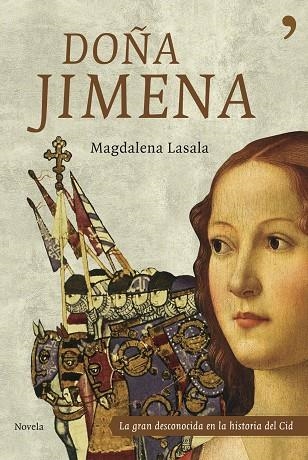 DOÑA JIMENA. LA GRAN DESCONOCIDA EN LA HISTORIA DEL CID | 9788484605980 | LASALA,MAGDALENA