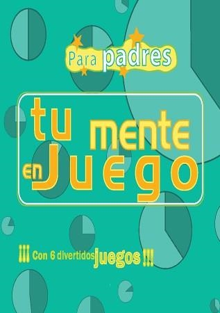 TU MENTE EN JUEGO,PARA PADRES | 9788496667105 | GESBIBLO