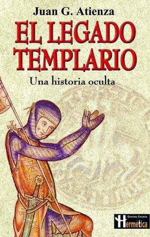 LEGADO TEMPLARIO,UNA HISTORIA OCULTA | 9788479270223 | ATIENZA,JUAN G.