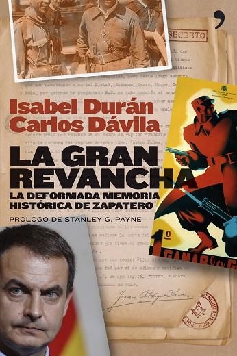 GRAN REVANCHA LA DEFORMADA MEMORIA HISTORICA DE ZAPATERO | 9788484606079 | DURAN,ISABEL DAVILA,CARLOS