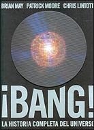 BANG! LA HISTORIA COMPLETA DEL UNIVERSO | 9788484329190 | MOORE,PATRICK MAY,BRIAN LINTOTT,CHRIS