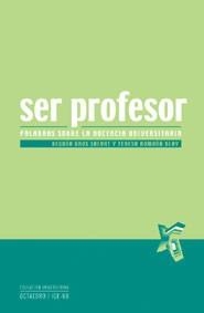 SER PROFESOR,PALABRAS SOBRE LA DOCENCIA UNIVERSITARIA | 9788480636919 | GROS SALVAT,BEGOÑA ROMAÑA,TERESA